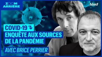 Covid-19 : Enquête aux sources de la pandémie avec Brice Perrier