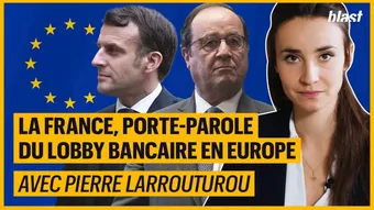 La France : porte-parole du lobby bancaire en Europe