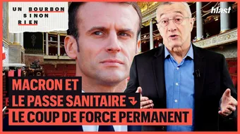 Macron et le passe sanitaire : le coup de force permanent  