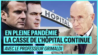 Un médecin dénonce la casse de l'hopital public pendant la pandémie avec le professeur André Grimaldi