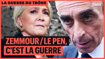 Zemmour / Le Pen, c'est la guerre