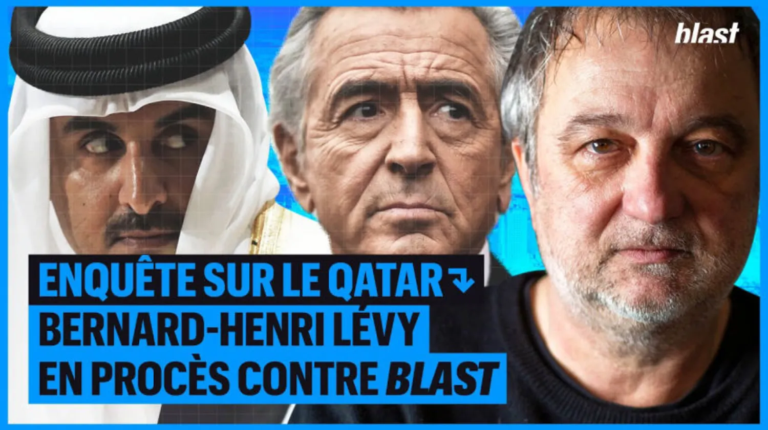 Enquête sur le Qatar : Bernard-Henri Lévy en procès contre Blast 