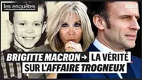 Brigitte Macron  : la vérité sur l'affaire Trogneux  