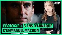 Écologie : 5 ans d'arnaque d'Emmanuel Macron