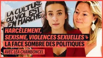 Harcèlement, sexisme, violences sexuelles : la face sombre des politiques Léa Chamboncel