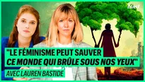 "Le féminisme peut sauver ce monde qui brûle sous nos yeux" avec Lauren Bastide