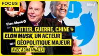 Twitter, guerre, Chine : Elon Musk, un acteur géopolitique majeur