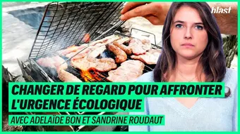 Changer de regard pour affronter l'urgence écologique avec Adelaïde Bon et Sandrine Roudaut