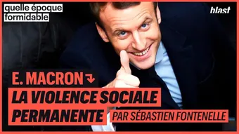 E. Macron : la violence sociale permanente