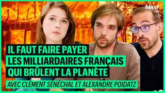 Il faut faire payer les milliardaires français qui brûlent la planète avec Clément Sénéchal et Alexandre Poidatz