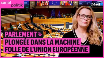 Parlement : plongée dans la machine folle de l'Union Européenne