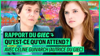 Rapport du GIEC : qu'est-ce qu'on attend ? avec avec Céline Guivarch