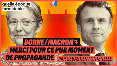 Borne / Macron : Merci pour ce pur moment de propagande