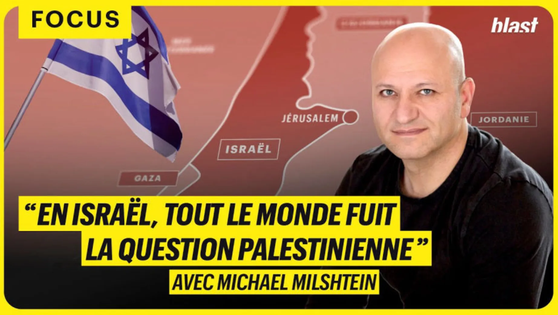 "EN ISRAËL, TOUT LE MONDE FUIT LA QUESTION PALESTINIENNE"