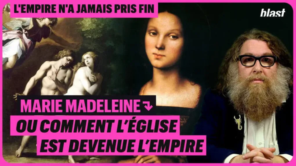 Marie-Madeleine, ou comment l'Église est devenue l'Empire