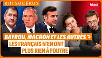 🦏 Bayrou, Macron et les autres : Les français n'en ont plus rien à foutre