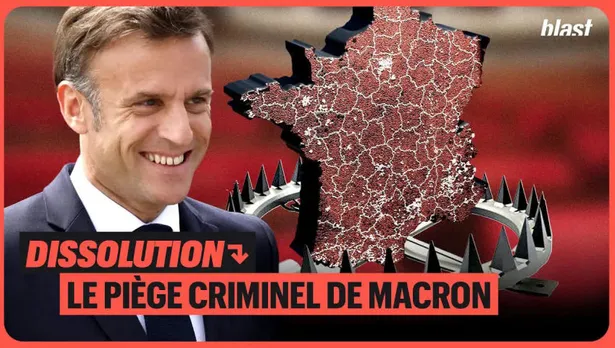 Dissolution : le piège criminel de Macron