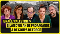 Israël/Palestine : Après le 7 octobre, bilan d'un an de propagande et de coups de force