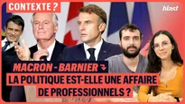 Macron - Barnier : La politique est-elle une affaire de profesionnels ?