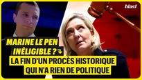 Marine Le Pen inéligible ? La fin d'un procès historique qui n'a rien de politique