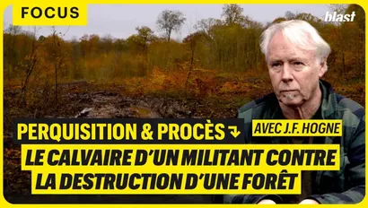 Perquisition et procès : Le calvaire d'un militant contre la déstruction d'une forêt