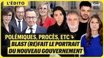 Polémiques, procès etc. : Blast (re)fait le portrait du gouvernement