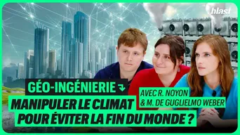 Géo-ingénierie : Manipuler le climat pour éviter la fin du monde ?