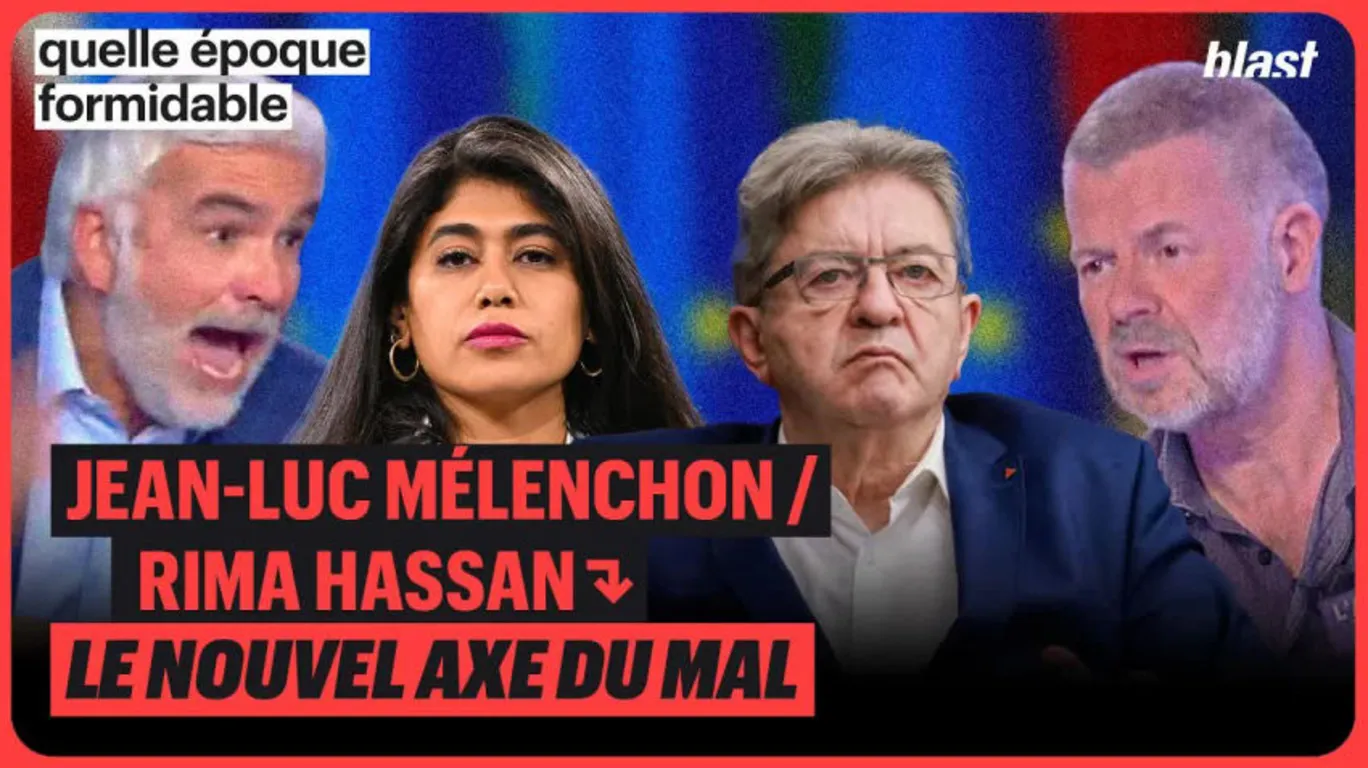 Jean-Luc Mélenchon / Rima Hassan : le nouvel axe du mal