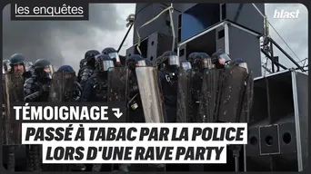 Passé à tabac lors d'une rave party : il témoigne des manipulations policières