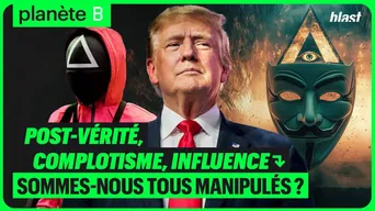 Post-vérité, complotisme, influence : sommes-nous tous manipulés ?