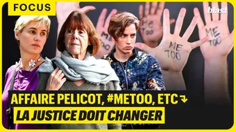 Affaire Pelicot, #Metoo, etc : La justice doit changer