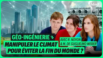 Géo-ingénierie : Manipuler le climat pour éviter la fin du monde ?