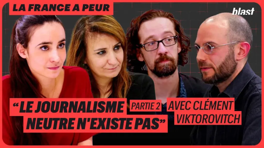 « Le journalisme neutre n'existe pas », avec Clément Viktorovitch