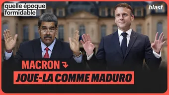 Macron : joue-la comme Maduro