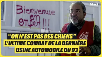 « On n'est pas des chiens » : L'ultime combat de la dernière usine automobile du 93