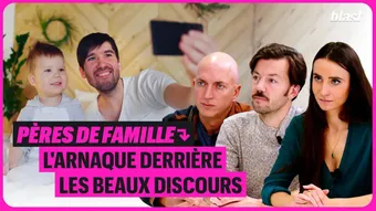 Pères de famille : L'arnaque derrière les beaux discours