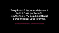 Au rythme où l'armée israélienne tue les journalistes dans la bande de Gaza, il n'y aura bientôt plus personne pour vous informer - Communiqué