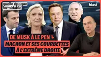 De Musk à Le Pen : Macron et ses courbettes à l'extrême droite