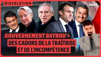 Gouvernement Bayrou : Des cadors de la traîtrise et de l'incompétence