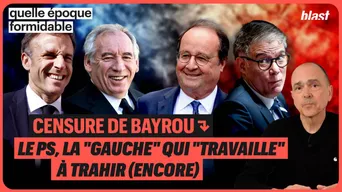 Censure de Bayrou : le PS, la "gauche" qui "travaille" à trahir (encore)