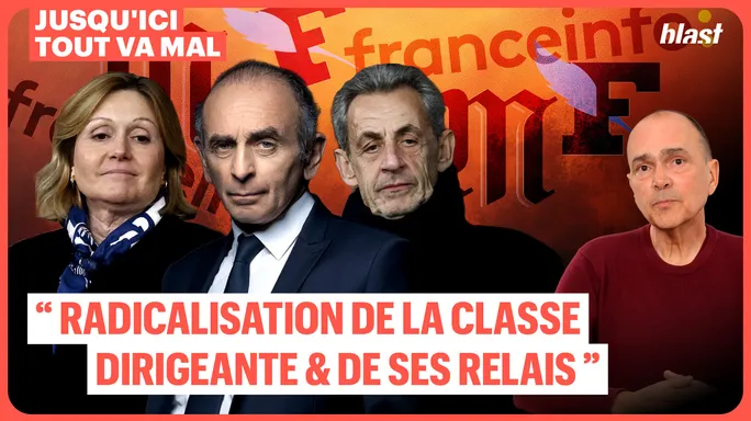 "Radicalisation de la classe dirigeante et de ses relais"