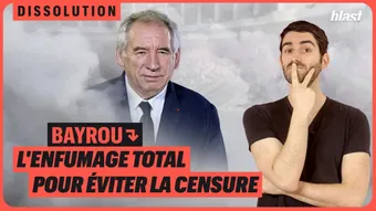 Bayrou : L'enfumage total pour éviter la censure