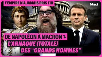 De Napoléon à Macron : l’arnaque (totale) des "grands hommes"