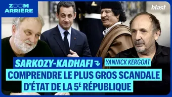 Sarkozy-Kadhafi : Comprendre le plus gros scandale d'État de la 5e République