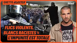 Flics violents, blancs racistes : l’impunité est totale