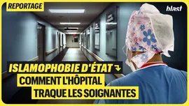 Islamophobie d'État : comment l'hôpital traque les soignantes