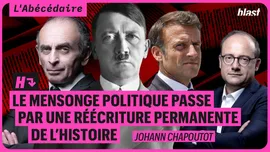 Le mensonge politique passe par une réécriture permanente de l’Histoire - H