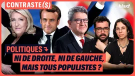 Politiques : ni de droite, ni de gauche, mais tous populistes ?