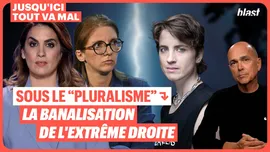 Sous le "pluralisme", la banalisation de l'extrême droite